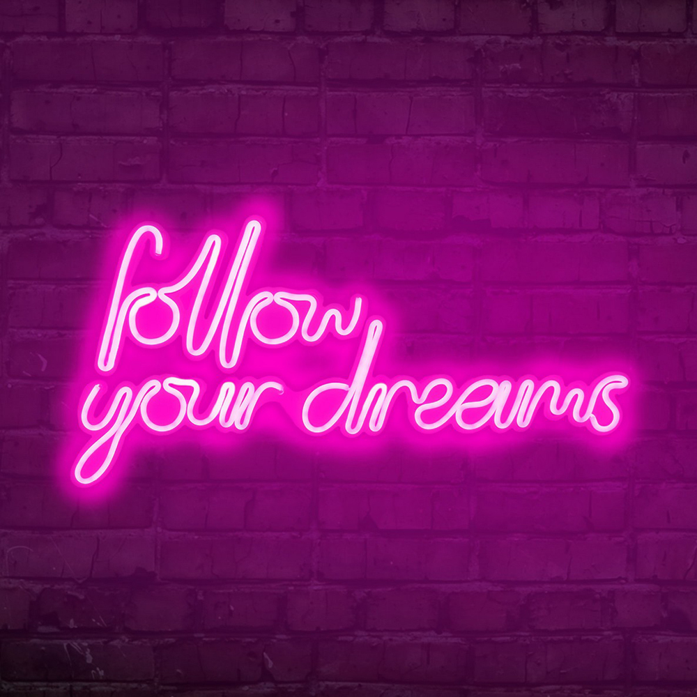LETELY Enseigne au néon sur le mur Follow Your Dreams rose